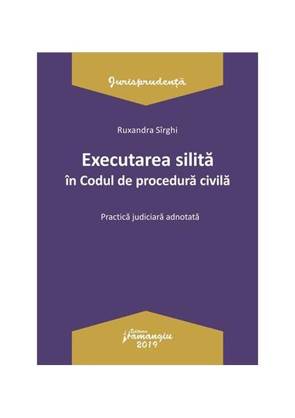 Executarea silită în Codul de procedură civilă - Ruxandra Sîrghi - Hamangiu