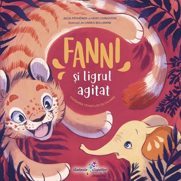 Fanni și Ligrul agitat (Vol. 4) - Heidi Livingston, Julia Pöyhönen - Galaxia Copiilor