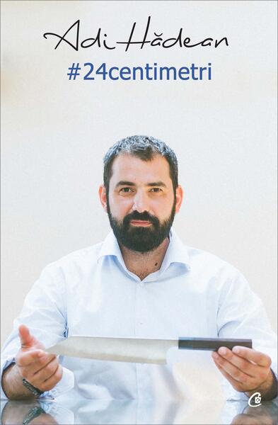 24 centimetri - Adi Hădean - Curtea Veche