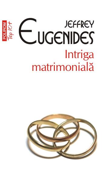 Intriga matrimonială (Top10+) - Jeffrey Eugenides - Polirom