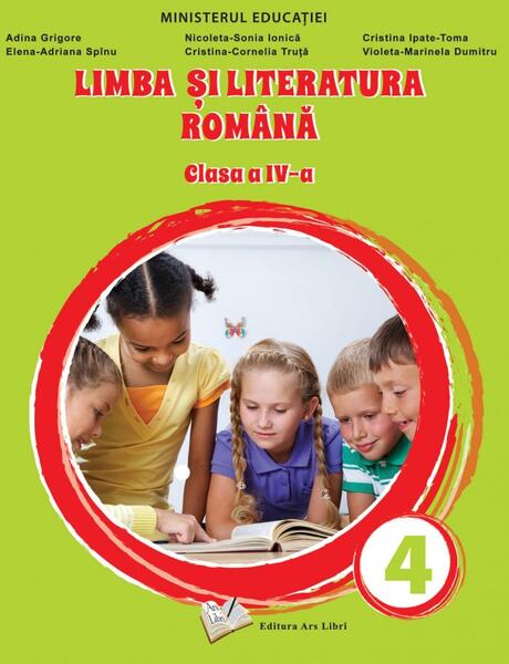 Limba și literatura română - manual clasa a IV-a - Adina Grigore, Cristina Ipate-Toma, Mariana-Carmen Gheorghe, Mariela-Daniela Niță - Ars Libri