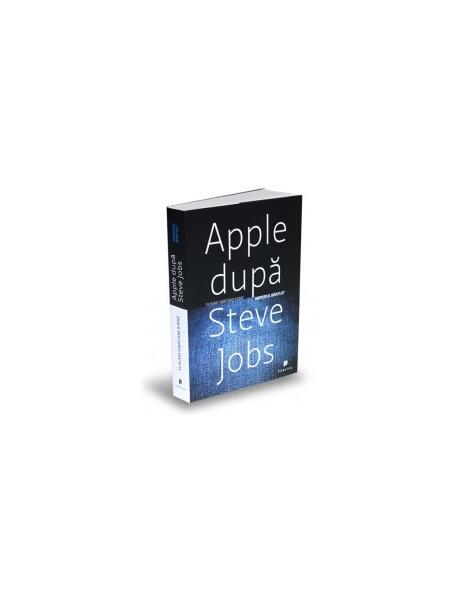 Apple după Steve Jobs. Imperiul bântuit - Yukari Iwatani Kane - Publica