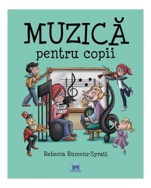 Muzică pentru copii - Rebecca Rumens-Syratt - Didactica Publishing House