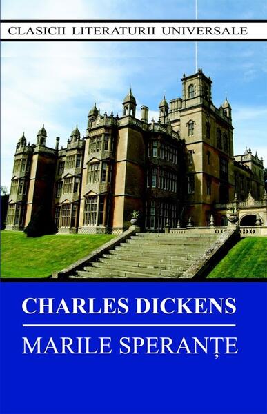Marile speranţe - Charles Dickens - Cartex