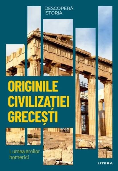 Originile civilizației grecești (Vol. 2) - Oana Safta - Litera