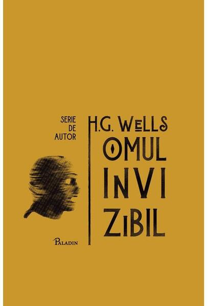 Omul invizibil - Herbert George Wells - Paladin