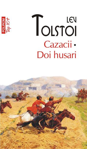 Cazacii. Doi husari (Top 10+) - Lev Tolstoi - Polirom