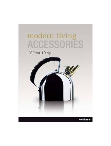 Modern Living Accessories - Hardcover - *** - H. F. Ullmann Publishing