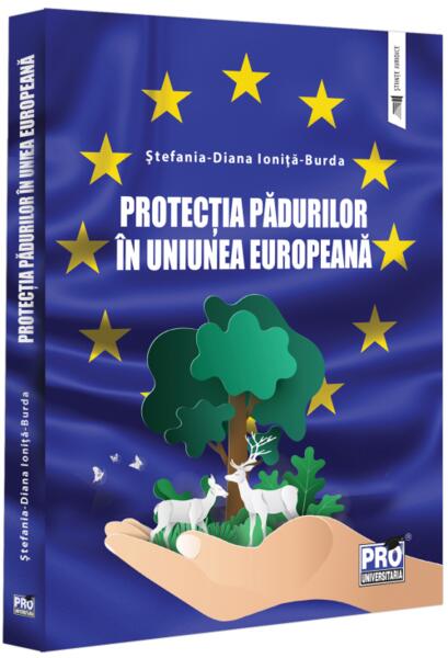 Protecția pădurilor în Uniunea Europeană - Pro Universitaria