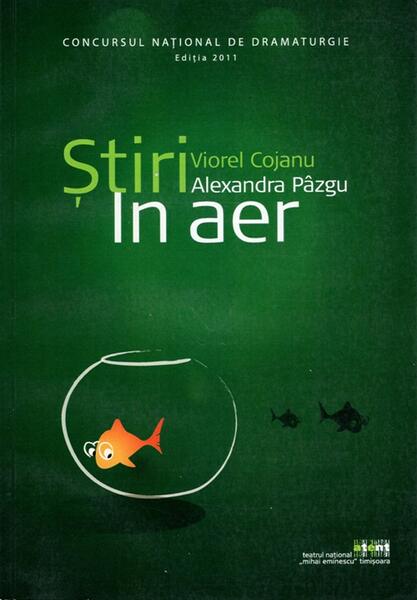 Știri. În aer (RESIGILAT) - Alexandra Pâzgu, Viorel Cojanu - Teatrul Național Timișoara