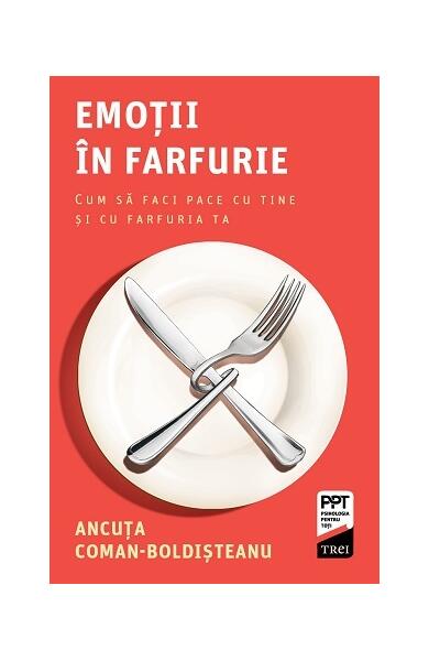 Emoții în farfurie - Ancuța Coman-Boldișteanu - Trei