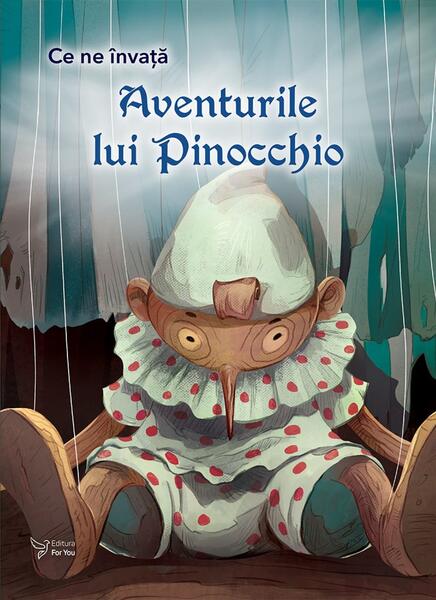 Ce ne învață Aventurile lui Pinocchio - For You