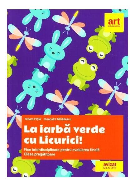 La iarbă verde cu Licurici! Fișe interdisciplinare pentru evaluarea finală. Clasa pregătitoare - Tudora Piţilă, Cleopatra Mihăilescu - Art Klett