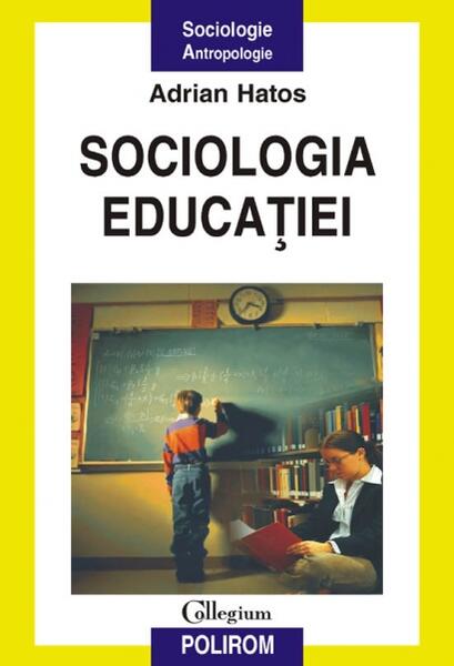 Sociologia educaţiei - Adrian Hatos - Polirom