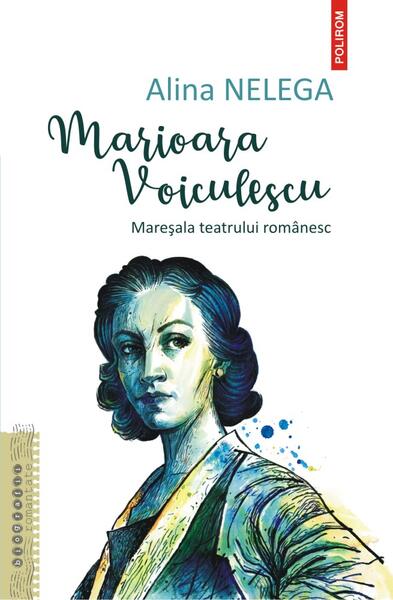 Marioara Voiculescu - Alina Nelega - Polirom