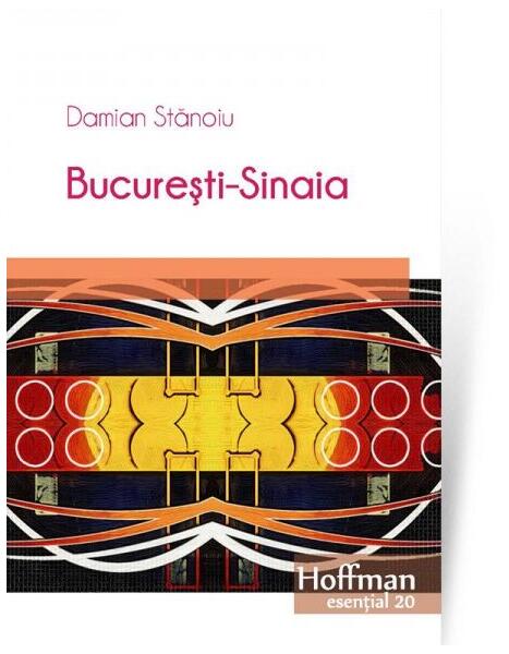 București-Sinaia - Damian Stănoiu - Hoffman