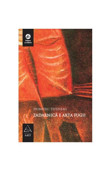 Zadarnică e arta fugii - Dumitru Ţepeneag - Art