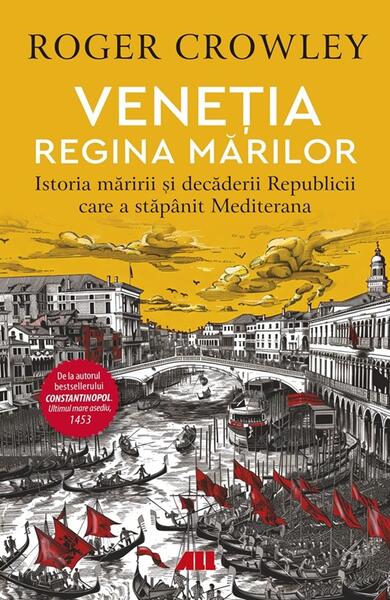 Veneția. Regina mărilor - Roger Crowley - All