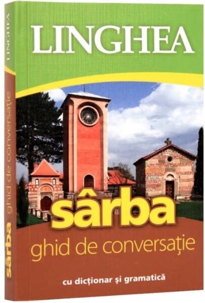 Sârba. Ghid de conversaţie român-sârb - Linghea