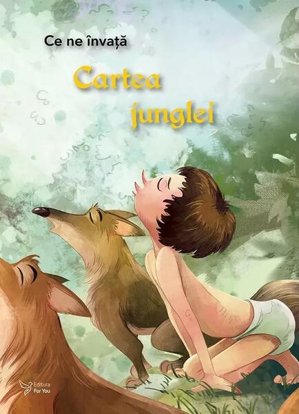 Ce ne învață Cartea junglei - For You