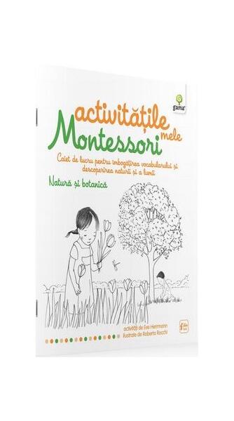 Activitățile mele Montessori. Natura și botanica (4+ ani) - Ève Herrmann - Gama