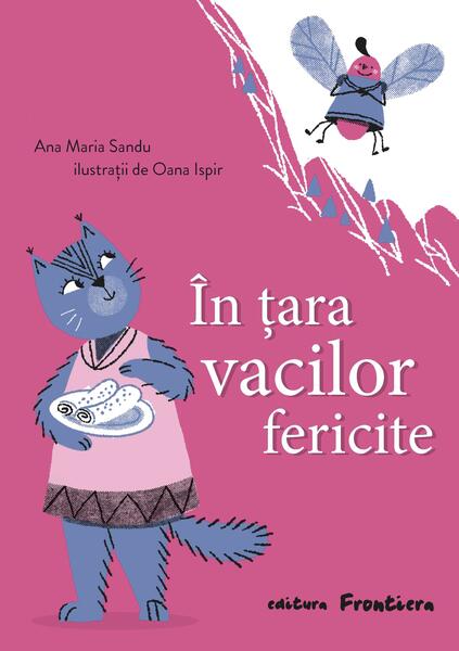 În țara vacilor fericite - Ana Maria Sandu - Frontiera