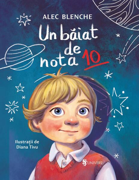 Un băiat de nota 10 - Alec Blenche - Univers