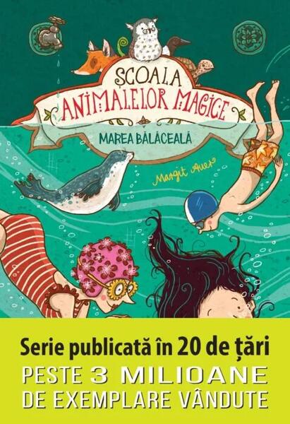 Marea bălăceală. Școala animalelor magice (Vol. 6) - Magrit Auer - Litera