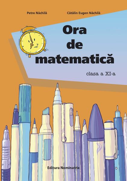 Ora de matematică clasa a XI-a - Petre Năchilă - Nominatrix