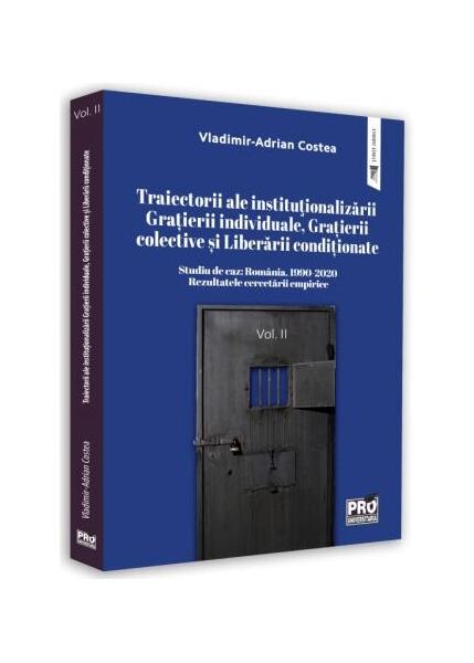 Studiu de caz: România, 1999-2020. Rezultatele cercetării empirice. (Vol. 2) - Vladimir-Adrian Costea - Pro Universitaria