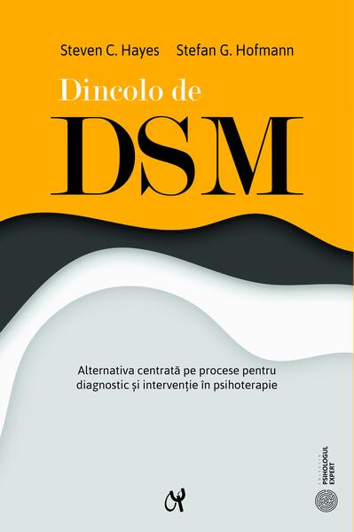 Dincolo de DSM - Steven C. Hayes, Stefan G. Hofmann - ASCR