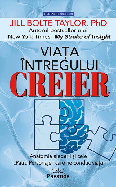 Viața întregului Creier - Jill Bolte Taylor - Prestige