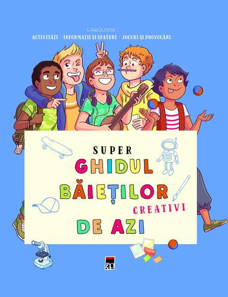 Super ghidul băieților creativi de azi - RAO
