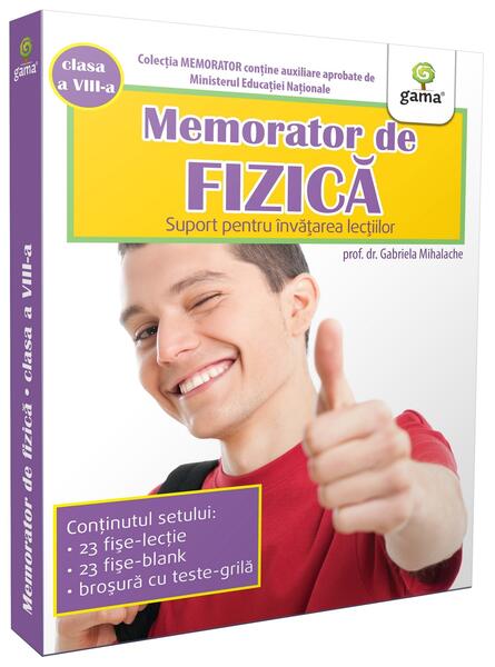 Memorator de fizică.  Clasa VIII - Gabriela Mihalache - Gama