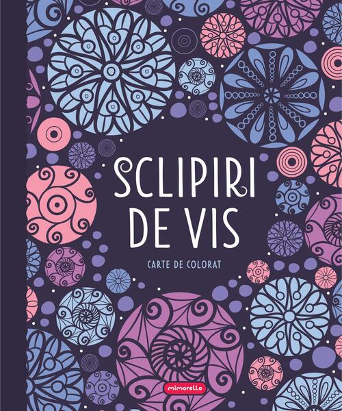 Sclipiri de vis - Carte de colorat - Mimorello