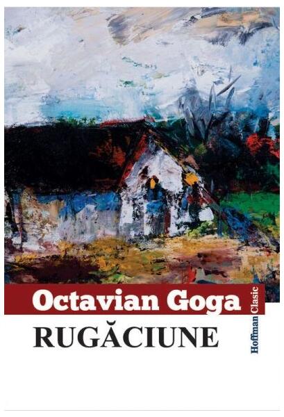 Rugăciune - Octavian Goga - Hoffman