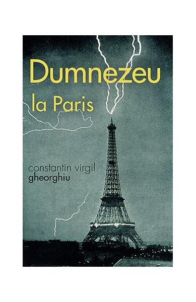 Dumnezeu la Paris - Constantin Virgil Gheorghiu - Sophia