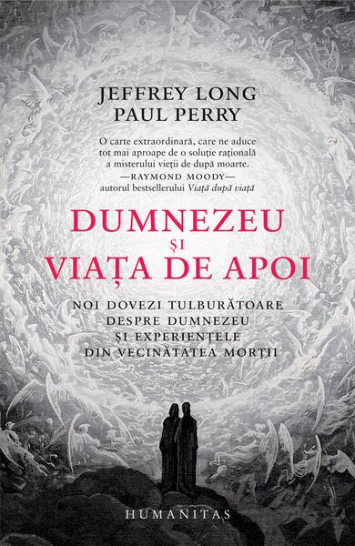 Dumnezeu și viața de apoi - Jeffrey Long, Paul Perry - Humanitas