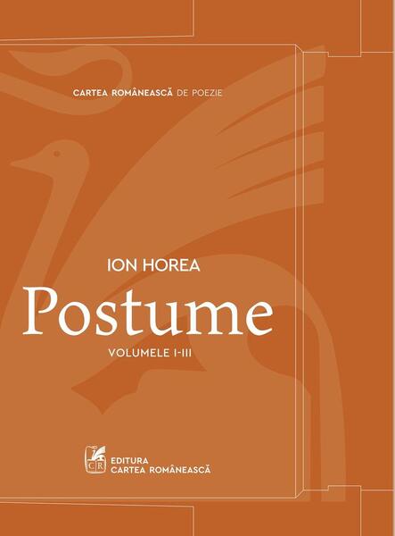 Set Postume (Vol. 1-3) - Ion Horea - Cartea Românească | Art