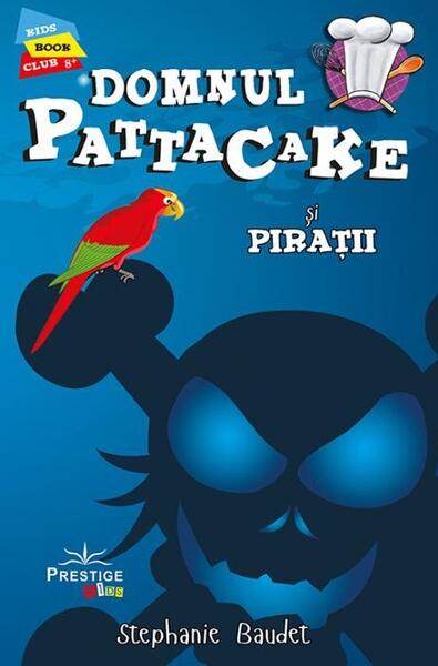 Domnul Pattacake și Pirații - Stephanie Baudet - Prestige