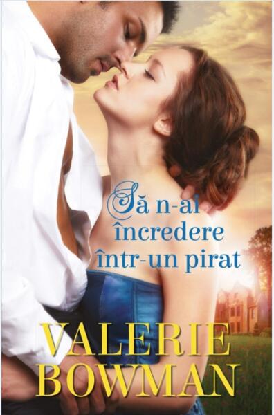 Să n-ai încredere într-un pirat - Valerie Bowman - Litera