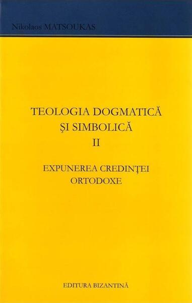 Teologia dogmatica si simbolica (Vol. 2) - Paperback brosat - Nikolaos A. Matsoukas - Bizantina