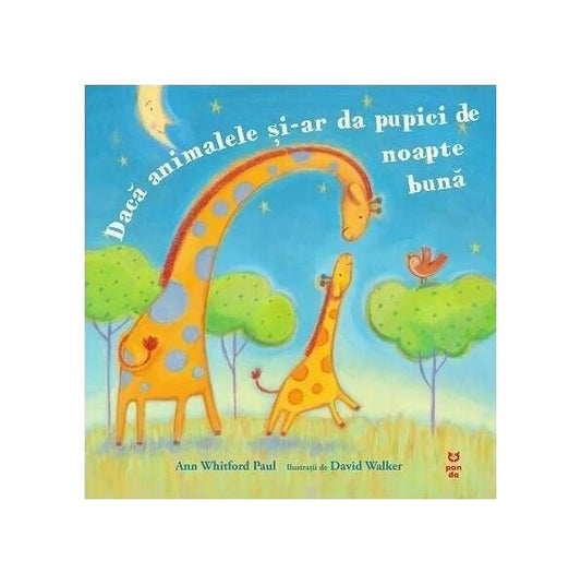Dacă animalele și-ar da pupici de noapte bună - Ann Whitford Paul - Pandora M