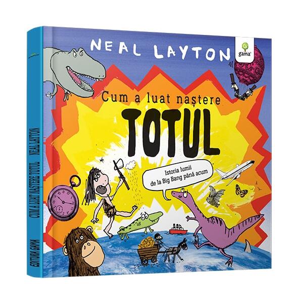 Cum a luat naștere totul - Hardcover - Gama
