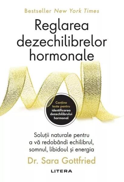 Reglarea dezechilibrelor hormonale - Sara Gottfried - Litera