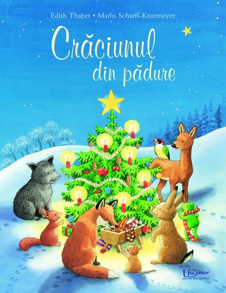 Crăciunul din pădure - Edith Thabet, M. Scharff-Kniemeyer - Univers Enciclopedic