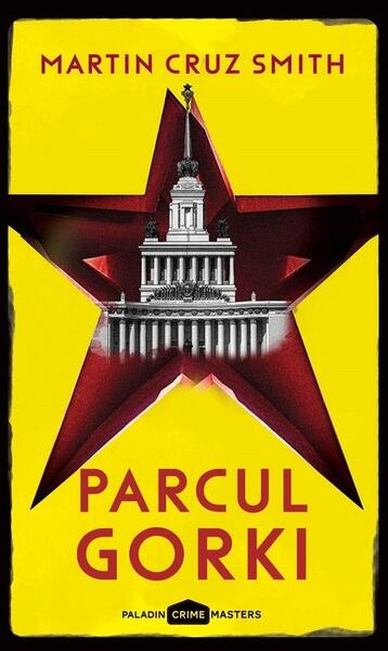 Parcul Gorki. Arkady Renko (Vol. 1) - Martin Cruz Smith - Paladin