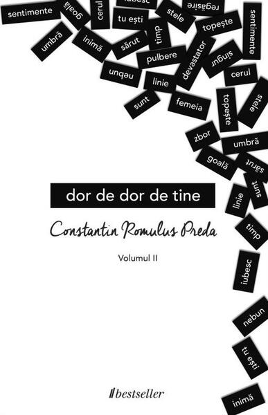 Dor de dor de tine Vol. 2 - Constantin Romulus Preda - Bestseller