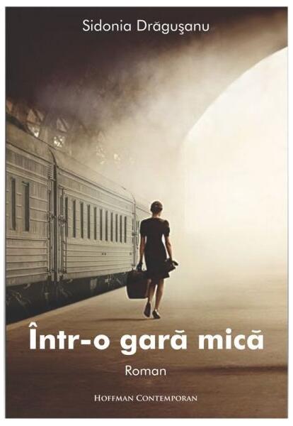 Într-o gară mică - Sidonia Drăgușanu - Hoffman