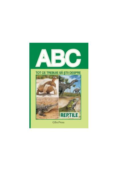 Tot ce trebuie să știi despre reptile - Erc Press